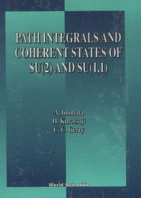 Path Integrals And Coherent States Of Su(2) And Su(1, 1) - A Inomata, H Kuratsuji, C C Gerry