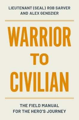 Warrior to Civilian - Robert Sarver, Alex Gendzier