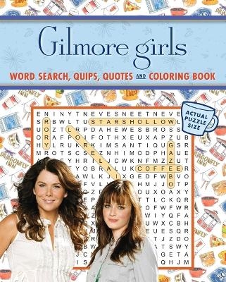 Gilmore Girls Word Search, Quips, Quotes, and Coloring Book -  Editors of Thunder Bay Press