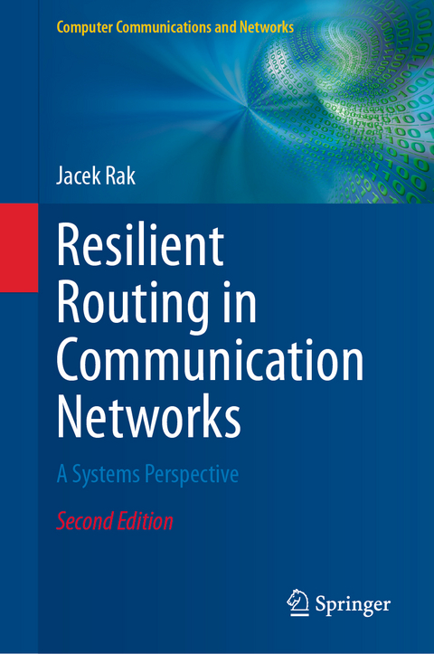 Resilient Routing in Communication Networks - Jacek Rak