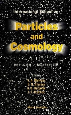 Particles And Cosmology - International School - 