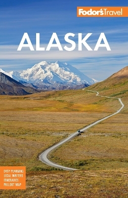 Fodor's Alaska -  Fodor's Travel Guides