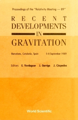 Recent Developments In Gravitation - Proceedings Of The "Relativity Meeting - 89" - 