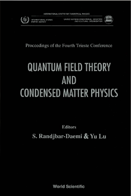 Quantum Field Theory And Condensed Matter Physics: Proceedings Of The 4th Trieste Conference - 