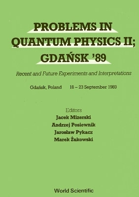 Problems In Quantum Physics Ii; Gdansk 89 - Recent And Future Experiments And Interpretations - 