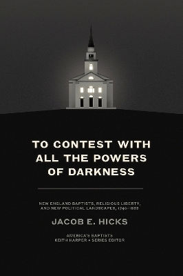 To Contest with All the Powers of Darkness - Jacob E. Hicks