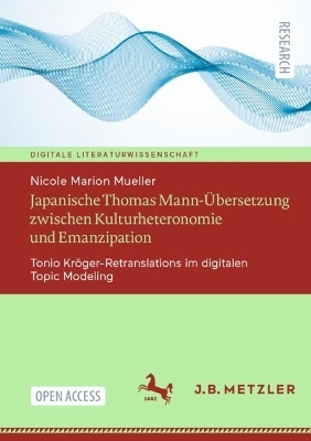 Japanische Thomas Mann-Übersetzung zwischen Kulturheteronomie und Emanzipation - Nicole Marion Mueller