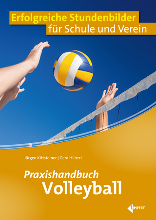 Praxishandbuch Volleyball - Jürgen Kittsteiner; Gerd Hilbert