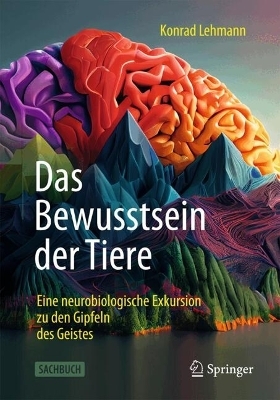 Das Bewusstsein der Tiere - Konrad Lehmann