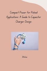 Compact Power for Pulsed Applications: A Guide to Capacitor Charger Design -  Molina