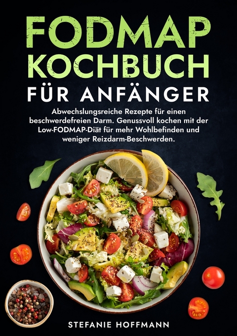 Fodmap Kochbuch für Anfänger - Stefanie Hoffmann