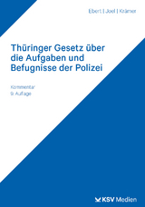 Thüringer Gesetz über die Aufgaben und Befugnisse der Polizei - Ebert, Frank; Joel, Heiko; Krämer, Katharina