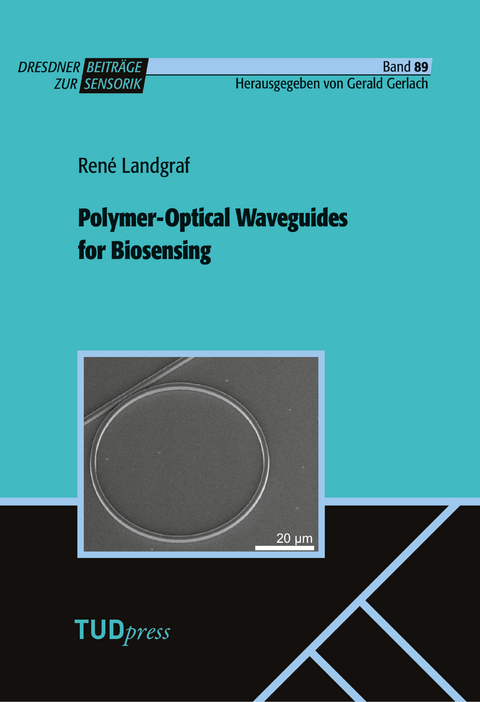 Polymer-Optical Waveguides for Biosensing - René Landgraf