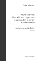 Nur noch vom Unendlichen begrenzt – eingebunden in schier uferlose Weite - Peter Schwanz