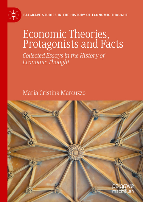 Economic Theories, Protagonists and Facts - Maria Cristina Marcuzzo