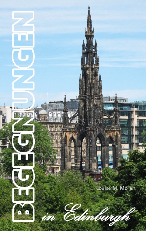 Begegnungen in Edinburgh - Louise M. Moran