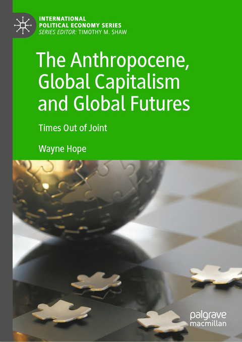 The Anthropocene, Global Capitalism and Global Futures - Wayne Hope