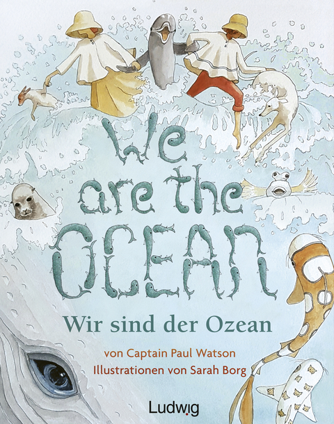 We are the Ocean – Wir sind der Ozean - Paul Watson, Sarah Borg