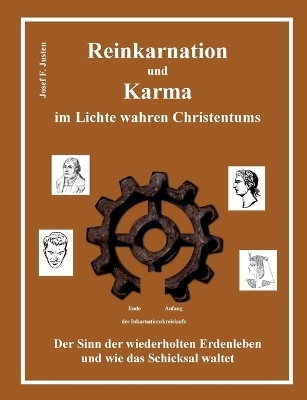 Reinkarnation und Karma im Lichte wahren Christentums - Josef F. Justen