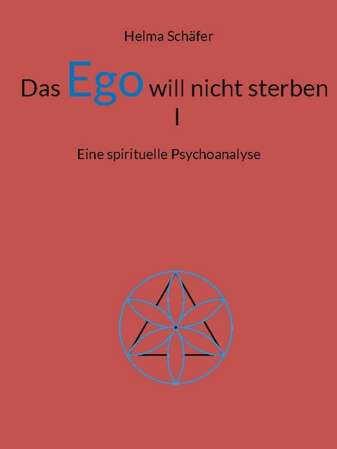 Das Ego will nicht sterben I - Helma Schäfer