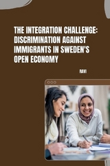 The Integration Challenge: Discrimination Against Immigrants in Sweden's Open Economy -  Ravi