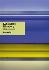 Kunststadt Nürnberg - Andrea Dippel, Eva Dotterweich, Susann Scholl, Alexander Steinmüller, Bernd Zachow