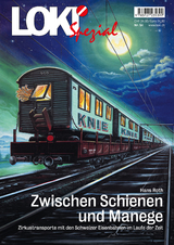 LOKI Spezial Nr. 54 «Zwischen Schienen und Manege» - Hans Roth