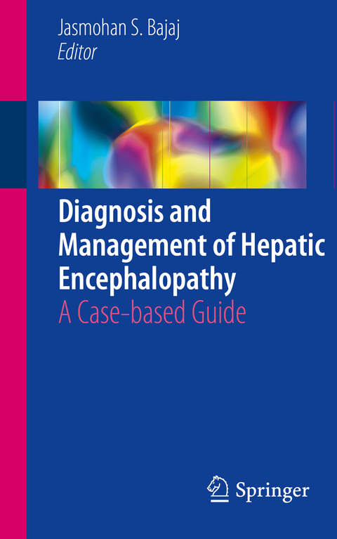 Diagnosis and Management of Hepatic Encephalopathy - 