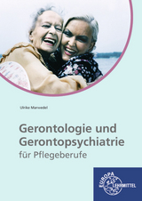 Gerontologie und Gerontopsychiatrie für Pflegeberufe - Marwedel, Ulrike