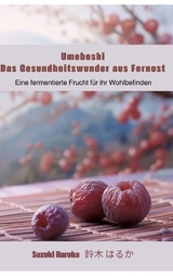 Umeboshi: Das Gesundheitswunder aus Fernost - Haruka Suzuki