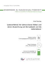 Ladeverfahren für Lithium-Ionen Zellen und deren Auswirkung auf die Ladezeit und die Lebensdauer - Anke Parschau