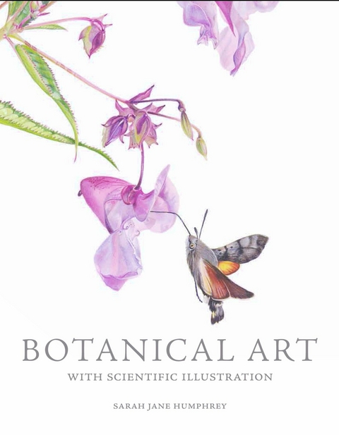 Botanical Art with Scientific Illustration - Sarah Jane Humphrey