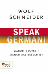 Speak German! -  Wolf Schneider