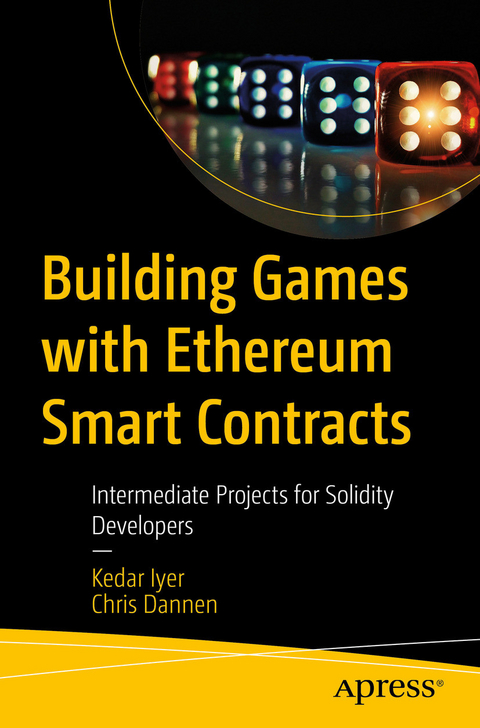 Building Games with Ethereum Smart Contracts -  Chris Dannen,  Kedar Iyer