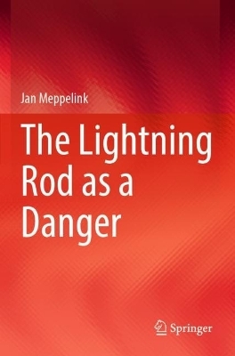 The Lightning Rod as a Danger - Jan Meppelink