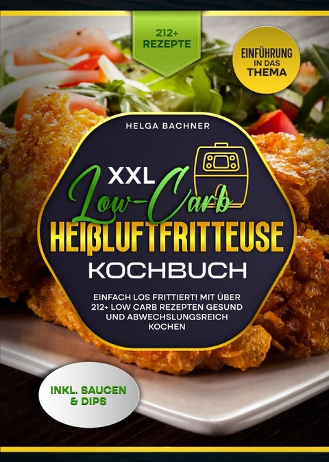 XXL Low-Carb Heißlufrfritteuse Kochbuch - Helga Bachner