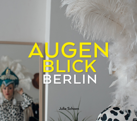 Augenblick Berlin - Julie Schoen