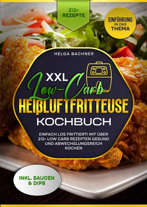 XXL Low-Carb Heißlufrfritteuse Kochbuch - Helga Bachner