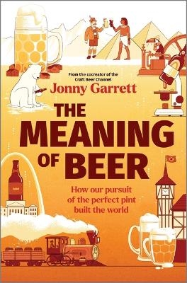 The Meaning of Beer - Jonny Garrett