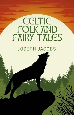 Celtic Folk and Fairy Tales - Joseph Jacobs