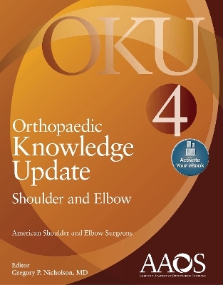 Orthopaedic Knowledge Update: Shoulder and Elbow 4: Print + Ebook with Multimedia - 