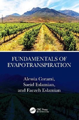 Fundamentals of Evapotranspiration - Alessia Corami, Saeid Eslamian, Faezeh A. Eslamian