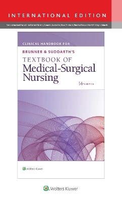 Clinical Handbook for Brunner & Suddarth's Textbook of Medical-Surgical Nursing -  Lippincott  Williams &  Wilkins