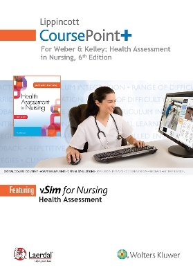 Lippincott CoursePoint+ for Weber: Health Assessment in Nursing - Janet Weber