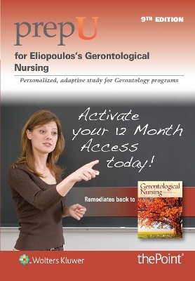 PrepU for Eliopoulos’s Gerontological Nursing - Charlotte Eliopoulos