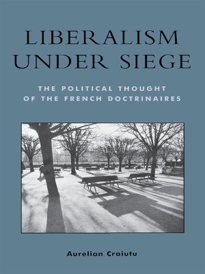 Liberalism under Siege - Aurelian Craiutu