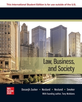 Law, Business and Society: 2024 Release ISE - Tony McAdams, Kiren Dosanjh Zucker, Kristofer Neslund, Nancy Neslund, Kari Smoker