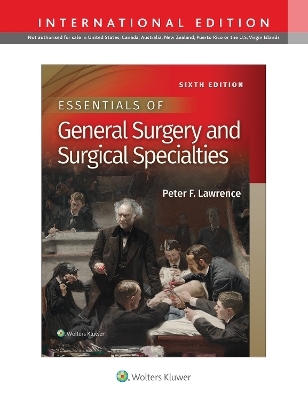 Essentials of General Surgery and Surgical Specialties - Dr. Peter F Lawrence