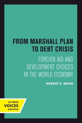 From Marshall Plan to Debt Crisis - Robert E. Wood