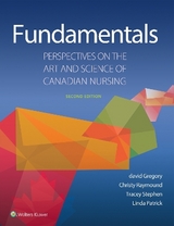 Fundamentals: Perspectives on the Art and Science of Canadian Nursing - Gregory, Dr. david; Stephens, Tracey; Raymond-Seniuk, Christy; Patrick, Linda